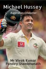 Michael Hussey af MR Vivek Kumar Pandey Shambhunath