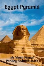 Egypt Pyramid af MR Vivek Kumar Pandey Shambhunath