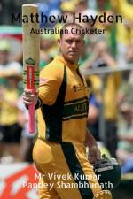Matthew Hayden af MR Vivek Kumar Pandey Shambhunath