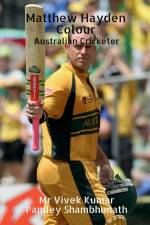 Matthew Hayden Colour af MR Vivek Kumar Pandey Shambhunath