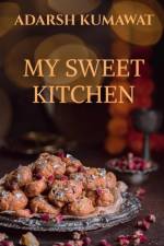 My Sweet Kitchen af Adarsh Kumawat