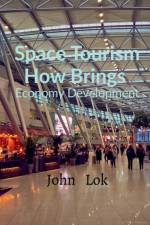 Space Tourism How Brings af John Lok