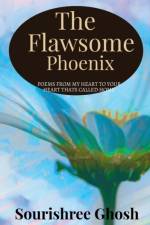 The FLAWSOME PHOENIX af Sourishree Ghosh