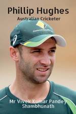 Phillip Hughes af MR Vivek Kumar Pandey Shambhunath