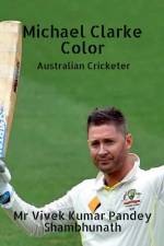 Michael Clarke Color af MR Vivek Kumar Pandey Shambhunath