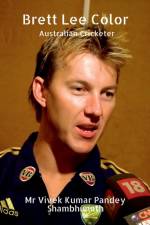 Brett Lee Color af MR Vivek Kumar Pandey Shambhunath