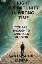 Right Opportunity in Wrong Time af Santa Sunil Kumar