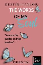 The Words of My Soul Interactive Edition by Destini Taylor af Destini Taylor
