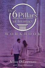 The 6 Pillars of Intimacy Workbook af Alisa Dilorenzo