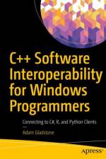 C++ Software Interoperability for Windows Programmers af Adam Gladstone