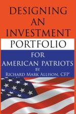 Designing an Investment Portfolio for American Patriots af Richard Allison