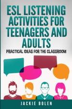 ESL Listening Activities for Teenagers and Adults af Jackie Bolen
