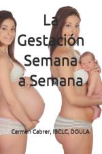 La Gestacion Semana a Semana af Carmen Cabrer