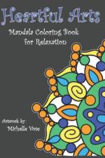 Heartful Arts - Mandala Coloring Book for Relaxation af Michelle Vose