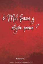 ?Mil frases y algun poema? - Volumen 3 af Jorge Luis Diaz Granados Lugo