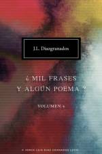 ?Mil frases y algun poema? - Volumen 4 af Jorge Luis Diaz Granados Lugo