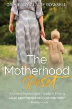 The Motherhood Reset af Hilary Claire Rowsell