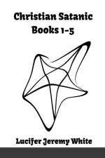 Christian Satanic Books 1-5 af Lucifer Jeremy White