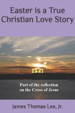 Easter is a True Christian Love Story af James Thomas Lee