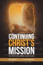 Continuing Christ's Mission af Robert S Chambers