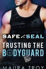 Safe with a SEAL - Trusting The Bodyguard af Maura Troy