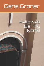 Hallowed Be Thy Name af Gene Allen Groner