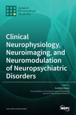 Clinical Neurophysiology, Neuroimaging, and Neuromodulation of Neuropsychiatric Disorders