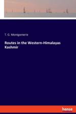 Routes in the Western-Himalayas Kashmir af T G Montgomerie