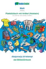 BABADADA, Malti - Plattduutsch mit Artikel (Holstein), dizzjunarju bl-istampi - dat Bildwoeoerbook af Babadada Gmbh