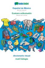 BABADADA, Espanol de Mexico - Euskara artikuluekin, diccionario visual - irudi hiztegia af Babadada Gmbh