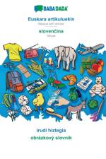 BABADADA, Euskara artikuluekin - slovenčina, irudi hiztegia - obrazkovy slovnik af Babadada Gmbh