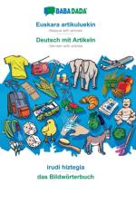 BABADADA, Euskara artikuluekin - Deutsch mit Artikeln, irudi hiztegia - das Bildwoerterbuch af Babadada Gmbh