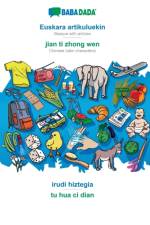 BABADADA, Euskara artikuluekin - jian ti zhong wen, irudi hiztegia - tu hua ci dian af Babadada Gmbh