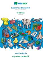 BABADADA, Euskara artikuluekin - islenska, irudi hiztegia - myndraen ordabok af Babadada Gmbh