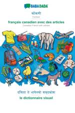 BABADADA, Konkani (in devanagari script) - francais canadien avec des articles, visual dictionary (in devanagari script) - le dictionnaire visuel af Babadada Gmbh