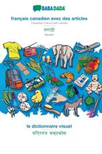 BABADADA, francais canadien avec des articles - Marathi (in devanagari script), le dictionnaire visuel - visual dictionary (in devanagari script) af Babadada Gmbh