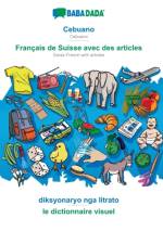 BABADADA, Cebuano - Francais de Suisse avec des articles, diksyonaryo nga litrato - le dictionnaire visuel af Babadada Gmbh