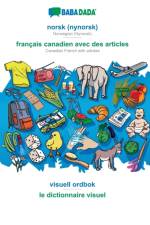 BABADADA, norsk (nynorsk) - francais canadien avec des articles, visuell ordbok - le dictionnaire visuel af Babadada Gmbh