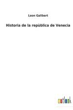 Historia de la republica de Venecia af Leon Galibert