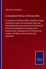 An illustrated History of the Holy Bible af John Kitto