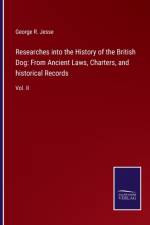 Researches into the History of the British Dog af George R Jesse