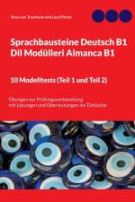 Sprachbausteine Deutsch B1 - Dil Modulleri Almanca B1. 10 Modelltests (Teil 1 und Teil 2) af Rosa von Trautheim