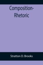 Composition-Rhetoric af Stratton D Brooks