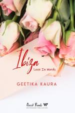 Ibiza...Love In Words af Geetika Kaura