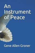 An Instrument of Peace af Gene Allen Groner
