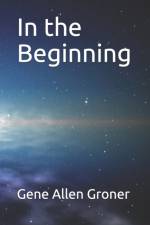 In the Beginning af Gene Allen Groner