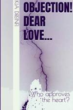 Objection! Dear Love... af Kia Dreinfi