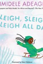 Sleigh, Sleigh, Sleigh All Day af Simidele Adeagbo