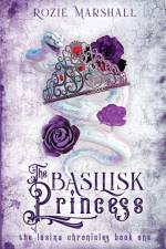 The Basilisk Princess af Rozie K Marshall