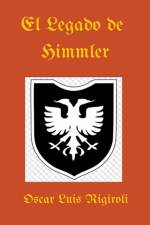 El Legado de Himmler af Oscar Luis Rigiroli